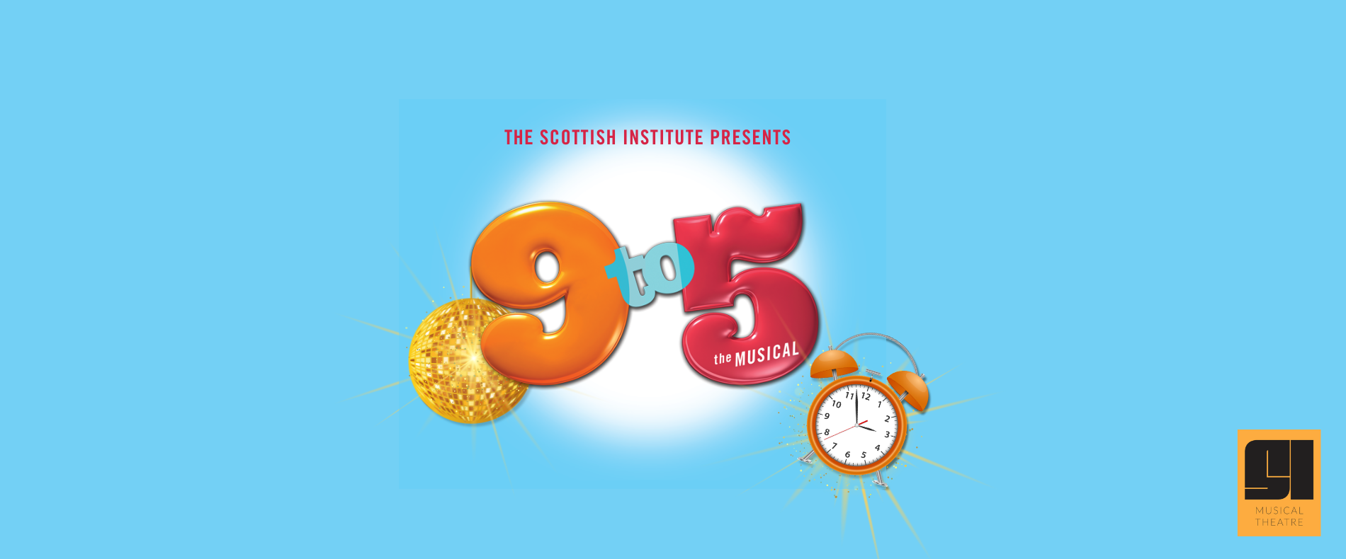 9 to 5 The Musical Presented by the Scottish Institute Thursday 7.30pm